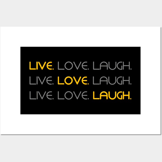 Live. Love. Laugh. Wall Art by inotyler